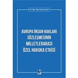 Avrupa İnsan Hakları Sözleşmesinin Milletlerarası Özel Hukuka Etkisi
