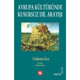 AVRUPA KÜLTÜRÜNDE KUSURSUZ DIL ARAYIŞI - UMBERTO ECO