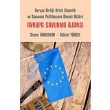Avrupa Savunma Ajansı & Avrupa Birliği Ortak Güvenlik ve Savunma Politikasının Önemli Aktörü