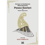 Avrupa ve Azerbaycan Bestecilerinden Piyano Eserleri ve Teknik Alıştırmalar - Arkadaş Yayınları
