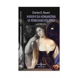 AVRUPADA HÜMANİZMA VE RÖNESANS KÜLTÜRÜ - CHARLES G. NAUERT