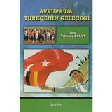 Avrupa’da Tükçenin Geleceği - Yılmaz Bulut
