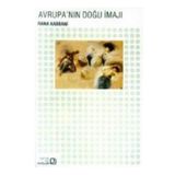 Avrupa’nın Doğu İmajı - Rana Kabbani