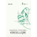 Avuçlarımızda Titreyen Dünya Küreselleşme - İrfan Çiftçi