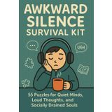 Awkward Silence Survival Kit Word Search Puzzle Book: 55 Puzzles for Quiet Minds, Loud Thoughts, and Socially Drained Souls