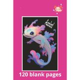 Axolotl 120 Blank Pages: Fun Sketchbook with 120 Blank Pages for Drawing, Doodling, and Creative Expression Fun Gift for Kids, Teens, and Axolotl Lovers
