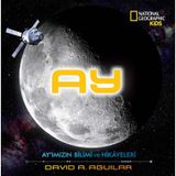 Ay - Ay'ımızın Bilimi ve Hikayeleri - David A. Aguilar