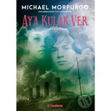 Ay’a Kulak Ver - Michael Morpurgo