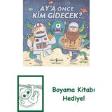 Ay’a Önce Kim Gidecek? + Boyama Kitabı