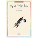 Aya Yolculuk - Renkli Resimli Çocuk Klasikleri - Jules Verne