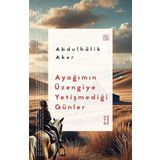 Ayağımın Üzengiye Yetişmediği Günler