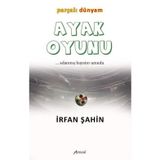 Ayak Oyunu - Parçalı Dünyam Adanmış Hayatın Umudu