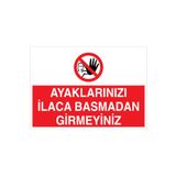 Ayaklarınızı İlaca Basmadan Girmeyiniz Uyarı Tabelası - 35x50 Foreks - YAS28