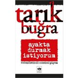 Ayakta Durmak İstiyorum - Tarık Buğra