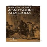 Ayaktakımı Arasında - Maxim Gorky