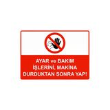 Ayar Ve Bakım İşlerini, Makina Durduktan Sonra Yap! İsg Uyarı Levhası Pvc A4 21X30 Cm