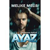 Ayaz: Bir Delinin Öyküsü - Melike Melis