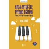 Ayça Aytuğ ile Piyano Eğitimi - Ayça Aytuğ