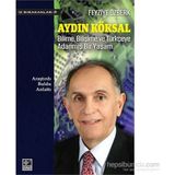 Aydın Köksal - Bilime, Bilişime ve Türkçeye Adanmış Bir Yaşam - Feyziye Özberk