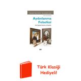 Aydınlanma Felsefesi - Akıl Çağında Felsefe Ve ... + Türk Klasiği Hediye