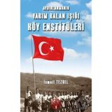 Aydınlanmanın Yarım Kalan Işığı Köy Enstitüleri - İsmail Tezgel