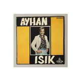 Ayhan Işık Doğdum Çile Çekmek İçin - Gönül Belası 45 lik Plak (Orjinal 1974 Dönem Baskı Plak)