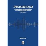 Ayırıcı Karşıtlıklar Ses Birimleri Arasındaki Ayırıcı Karşıtlıklar Üzerine Kurulan Dizgelerin Bilgi Kuramına Göre Yorumu - Çağlayan Yılmaz