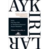 Aykırılıklar-Sekiz Sıra Dışı CEO ve Tamamen Rasyonel Başarı Modelleri