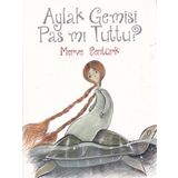 Aylak Gemisi Pas mı Tuttu? Merve Şentürk
