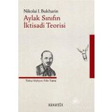 Aylak Sınıfın İktisadi Teorisi - Nikolai Bukharin