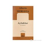 AYLAKLAR - ALBERTO MORAVIA