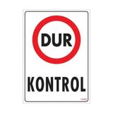 Aylina Mey Ithalat® Dur Kontrol Uyarı Levhası 25X35 KOD:1586