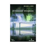 AYNADAKI DÜŞMAN - ROXANNE L. EUBEN
