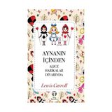 Aynanın İçinden Alice Harikalar Diyarında - Lewis Carroll