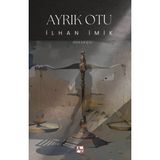 Ayrık Otu-İlhan İmik