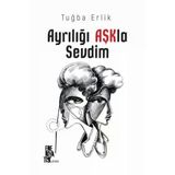 Ayrılığı Aşkla Sevdim - Tuğba Erlik