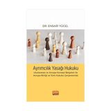 Ayrımcılık Yasağı Hukuku - Uluslararası ve Avrupa Konseyi Belgeleri ile Avrupa Birliği ve Türk Hukuku Çerçevesinde - standart