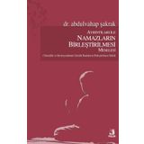 Ayrıntıları ile Namazların Birleştirilmesi Meselesi / Abdulvahap Şakrak