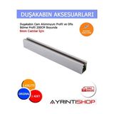 AYRINTISHOP Ayrıntıshop Duşakabin Cam Alüminyum Profil ve Ofis Bölme Profil 200CM Boyunda 6mm Camlar Için