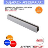 AYRINTISHOP Ayrıntıshop Duşakabin Cam Alüminyum Profil ve Ofis Bölme Profil 200CM Boyunda 8mm Camlar Için
