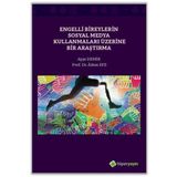 Ayşe Demir - Adem Efe Engelli Bireylerin Sosyal Medya Kullanmaları Üzerine Bir Araştırma