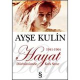 Ayşe Kulin'in Dürbünümde Kırk Sene 1941-1964 Hayat 1. Kitap Everest Yayınları Ciltsiz