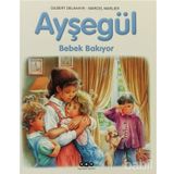 AYŞEGÜL - BEBEK BAKIYOR - GILBERT DELAHAYE;MARCEL MARLIER