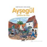 Ayşegül - Çiftlikte Bir Gün - Marcel Marlier Gilbert Delahaye