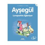 AYŞEGÜL LUNAPARKTA EĞLENİYOR - 20. KITAP (3-8 YAŞ) - GILBERT DELAHAYE;MARCEL MARLIER