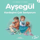 Ayşegül Serisi 01 - Kardeşimi Çok Seviyorum 648723