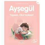 Ayşegül Serisi 02 Yaşasın Okul Açılıyor Gilbert Delahaye, Marcel Marlier