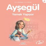 Ayşegül Serisi 08 - Yemek Yapıyor 648736