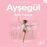 Ayşegül Serisi 32 - Bale Yapıyor 648798