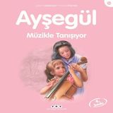 Ayşegül Serisi 34 - Müzikle Tanışıyor 648803